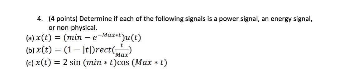 Solved Determine if each is a power signal, energy signal, | Chegg.com