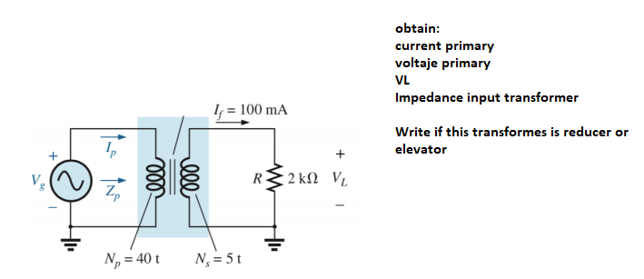 Solved obtain: current primary voltaje primary VL Impedance | Chegg.com