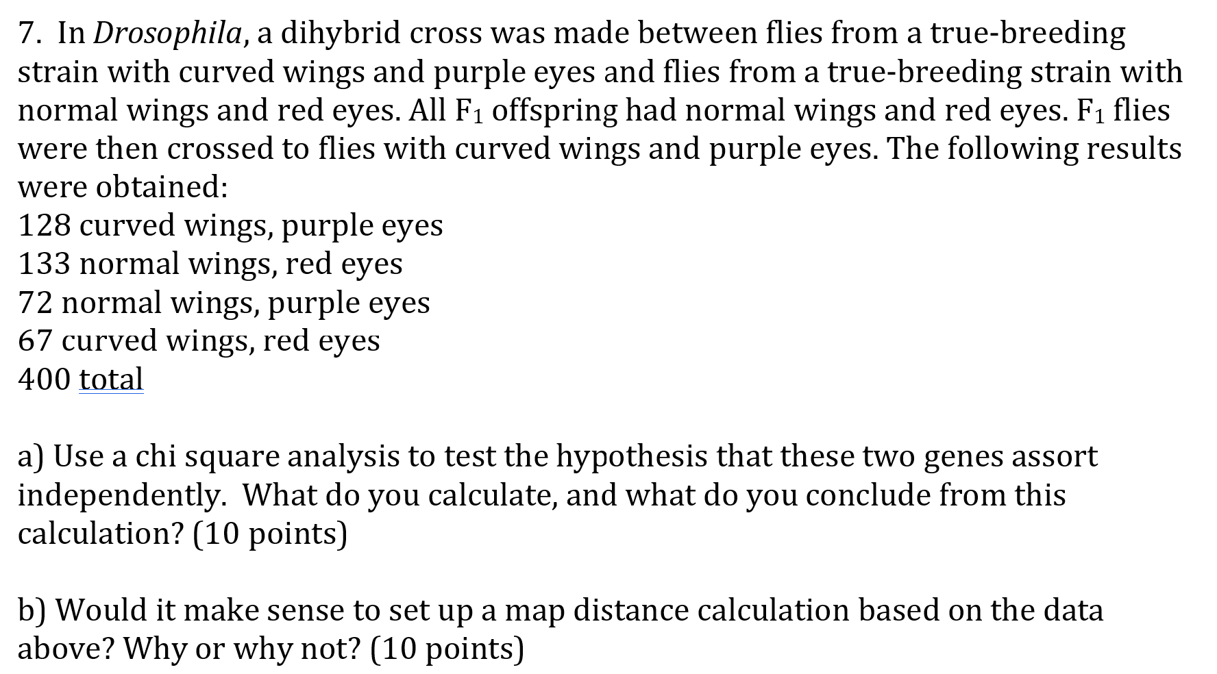 Solved 7. In Drosophila, A Dihybrid Cross Was Made Between | Chegg.com