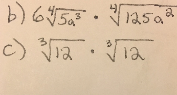 Solved Multiply, then simplify b) 6 ^4 Squareroot 5a^3 | Chegg.com