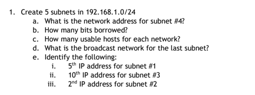 Solved 1. Create 5 subnets in 192.168.1.0/24 a. What is the | Chegg.com