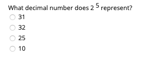 Solved What decimal number does 25 represent? 31 32 25 10 | Chegg.com