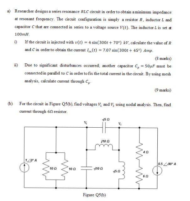 Solved A) Researcher Designs A Series Resonance RLC Circuit | Chegg.com