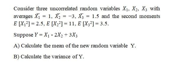 Solved = = Consider three uncorrelated random variables X1, | Chegg.com