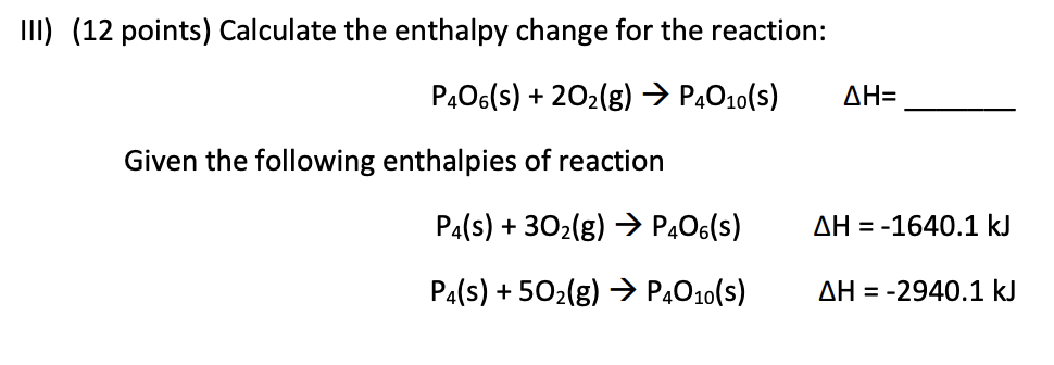 Solved III) (12 points) Calculate the enthalpy change for | Chegg.com