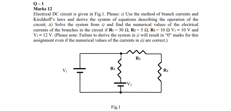 Solved Q-1 Marks 12 Electrical DC circuit is given in Fig.1. | Chegg.com