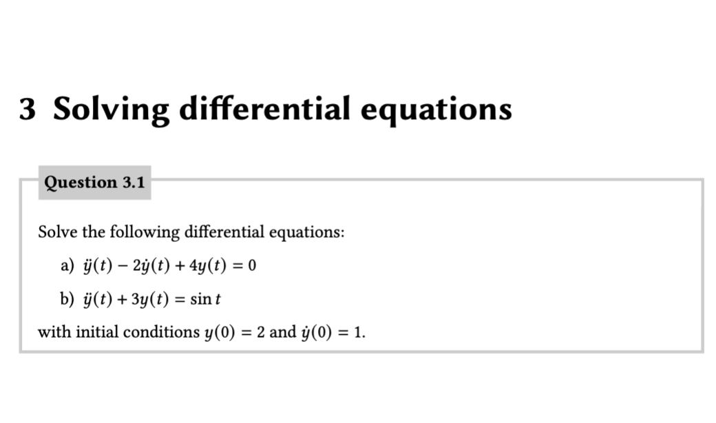 Solved 3 Solving Differential Equations Question 3.1 Solve | Chegg.com