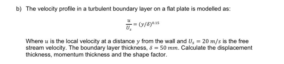 Solved b) The velocity profile in a turbulent boundary layer | Chegg.com