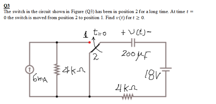 Solved 03 The switch in the circuit shown in Figure (Q3) has | Chegg.com