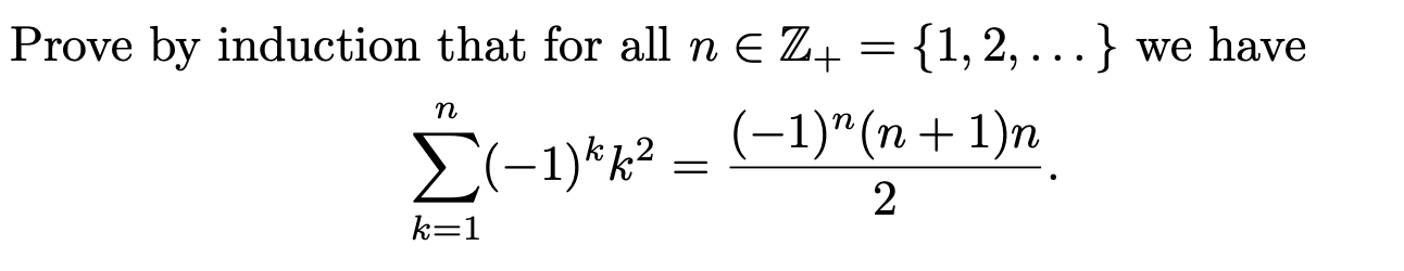 Solved Prove by induction that for all n∈Z+={1,2,…} we have | Chegg.com