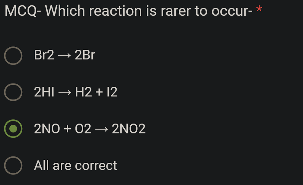Solved MCQ Which reaction is rarer to occur * Br2→2Br