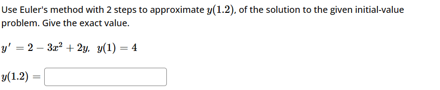 Solved Use Euler's Method With 2 Steps To Approximate | Chegg.com