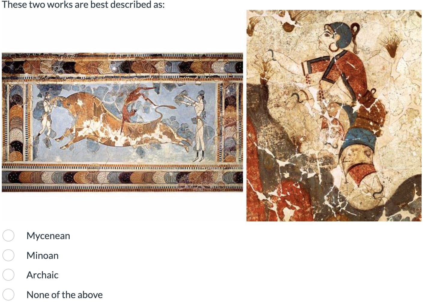 These two works are best described as: Mycenean | Chegg.com