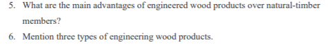 Solved 5. What Are The Main Advantages Of Engineered Wood | Chegg.com