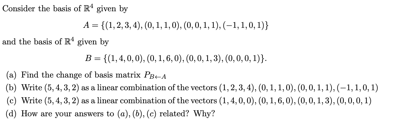 Solved = Consider the basis of R4 given by A = {(1,2,3,4), | Chegg.com