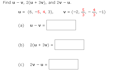 Solved Find u - v, 2(u + 3v), and 2v – u. u = (6, -5, 4, 3), | Chegg.com