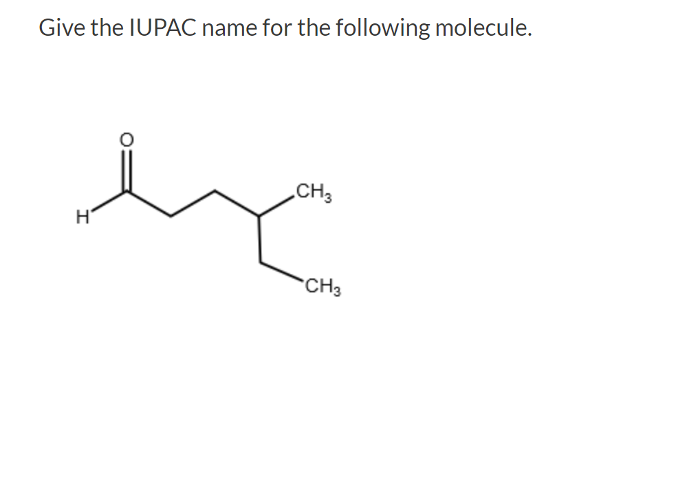 Solved Give The Iupac Name For The Following Molecule. 