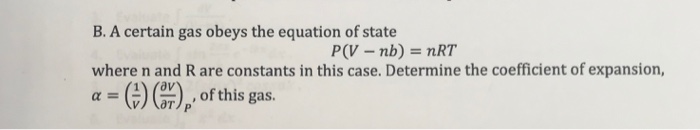Solved B. A certain gas obeys the equation of state where n | Chegg.com