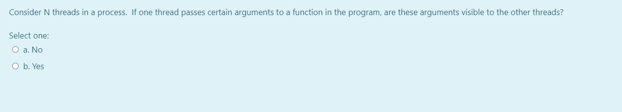 Solved Consider N threads in a process. If one thread passes | Chegg.com