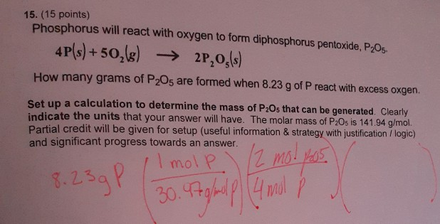 Solved 15. (15 points) Phosphorus will react with oxygen to | Chegg.com