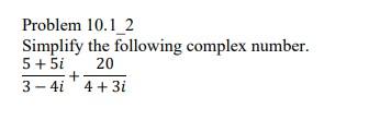 Solved Problem 10.122 Simplify the following complex number. | Chegg.com