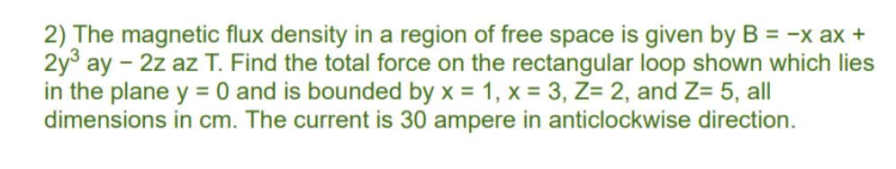 Solved 2) The magnetic flux density in a region of free | Chegg.com