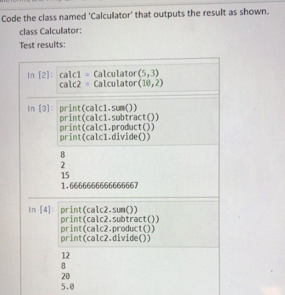 Solved Code the class named 'Calculator' that outputs the | Chegg.com