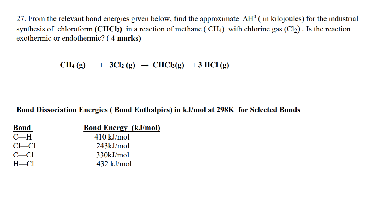 Solved 27. From the relevant bond energies given below, find | Chegg.com