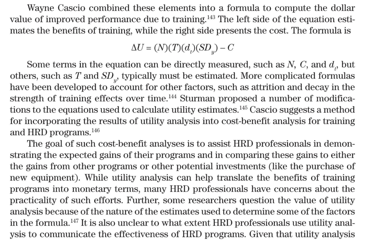 Wayne Cascio combined these elements into a formula to compute the dollar
value of improved performance due to training. 143 