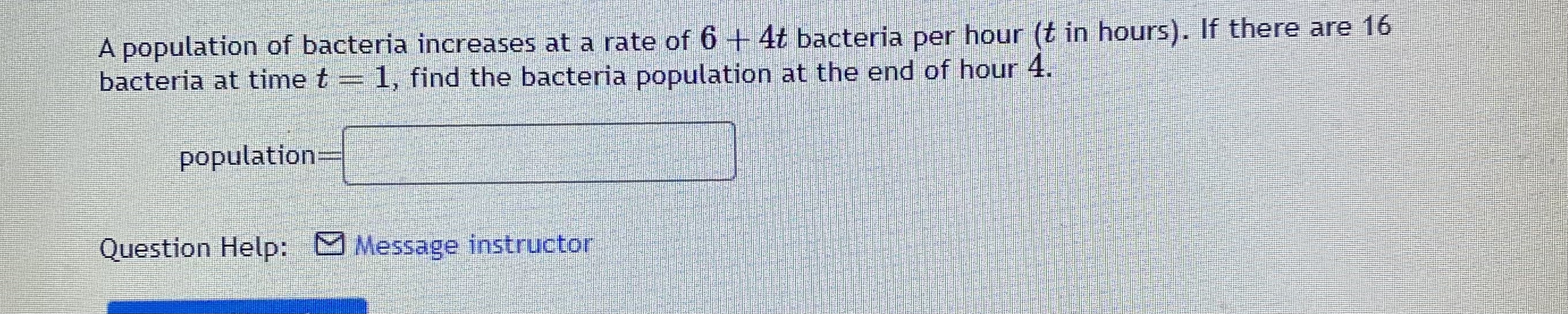 Solved A population of bacteria increases at a rate of 6+4t | Chegg.com