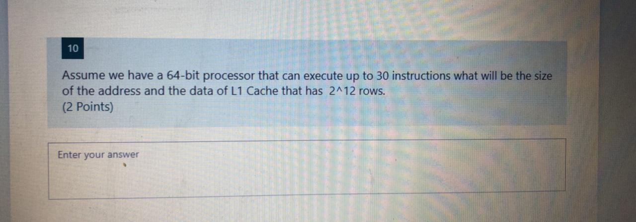 Solved 10 Assume we have a 64-bit processor that can execute | Chegg.com