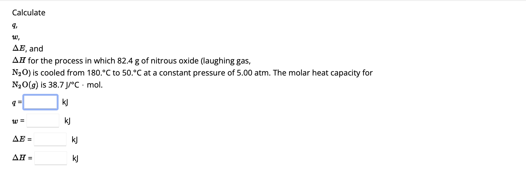 Solved Calculate q, w, ΔE, and ΔH for the process in which | Chegg.com