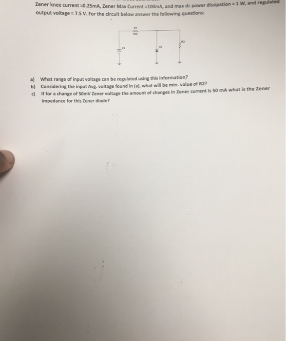 Solved i w, and regulated Zener knee currento25mA, Z output