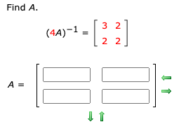 Solved Find A. 3 2 (4A)-1 - 2 2 A = | Chegg.com