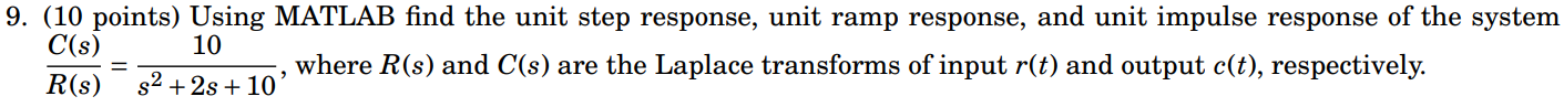 Solved (10 points) Using MATLAB find the unit step response, | Chegg.com