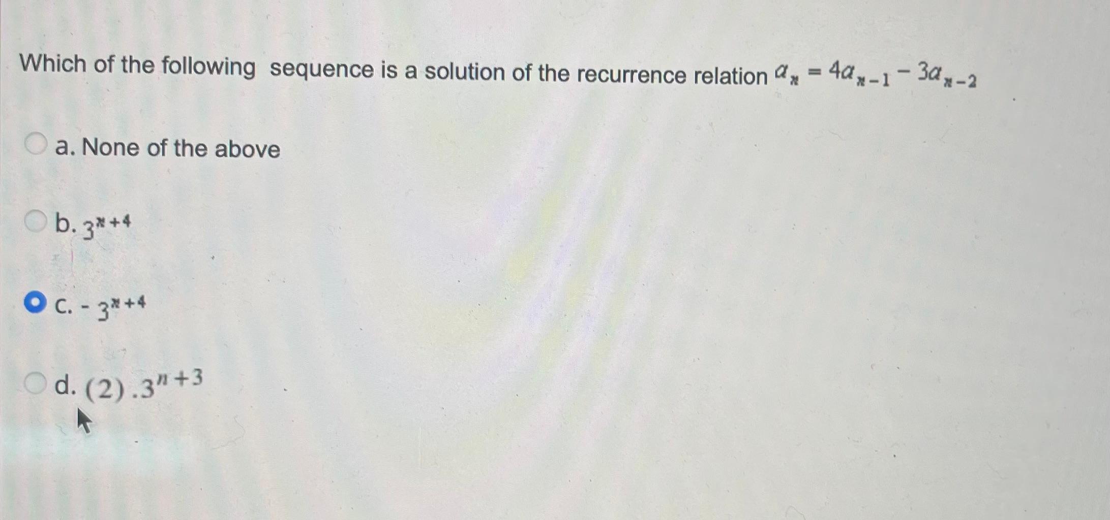 Which Of The Following Sequence Is A Solution Of The | Chegg.com