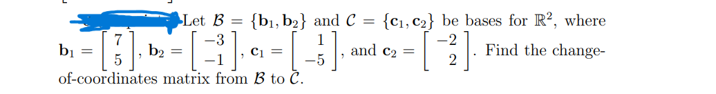 Solved b1=[75],b2=[−3−1],c1=[1−5], and c2=[−22]. Find the | Chegg.com