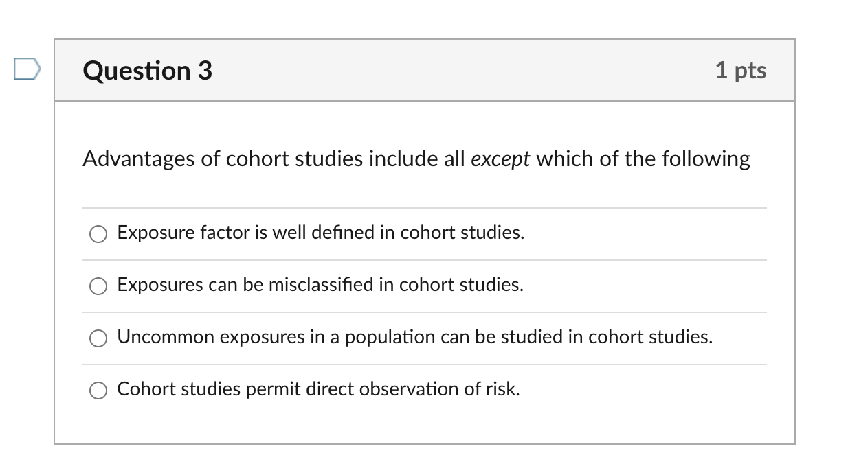 Solved Question 3 1 pts Advantages of cohort studies include | Chegg.com