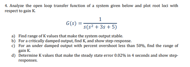 Solved 4. Analyze the open loop transfer function of a | Chegg.com