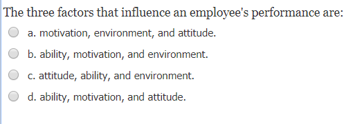 Solved The Three Factors That Influence An Employee's | Chegg.com