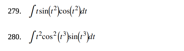 279. \( \int t \sin \left(t^{2}\right) \cos \left(t^{2}\right) d t \) 280. \( \int t^{2} \cos ^{2}\left(t^{3}\right) \sin \le