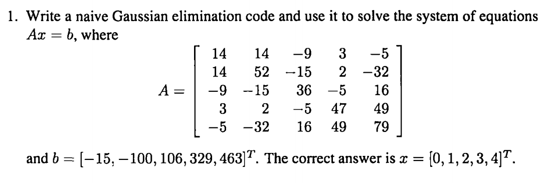 Solved 1. Write a naive Gaussian elimination code and use it | Chegg.com