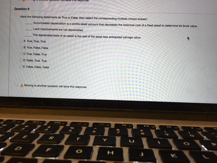 Solved Question 8 Mark The Following Statements As True Or Chegg
