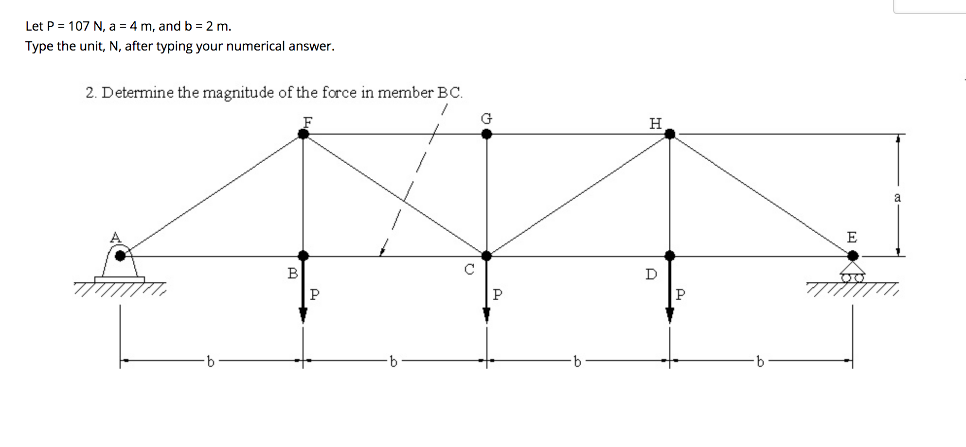 Solved Let P = 107 N, a = 4 m, and b = 2 m. Type the unit, | Chegg.com