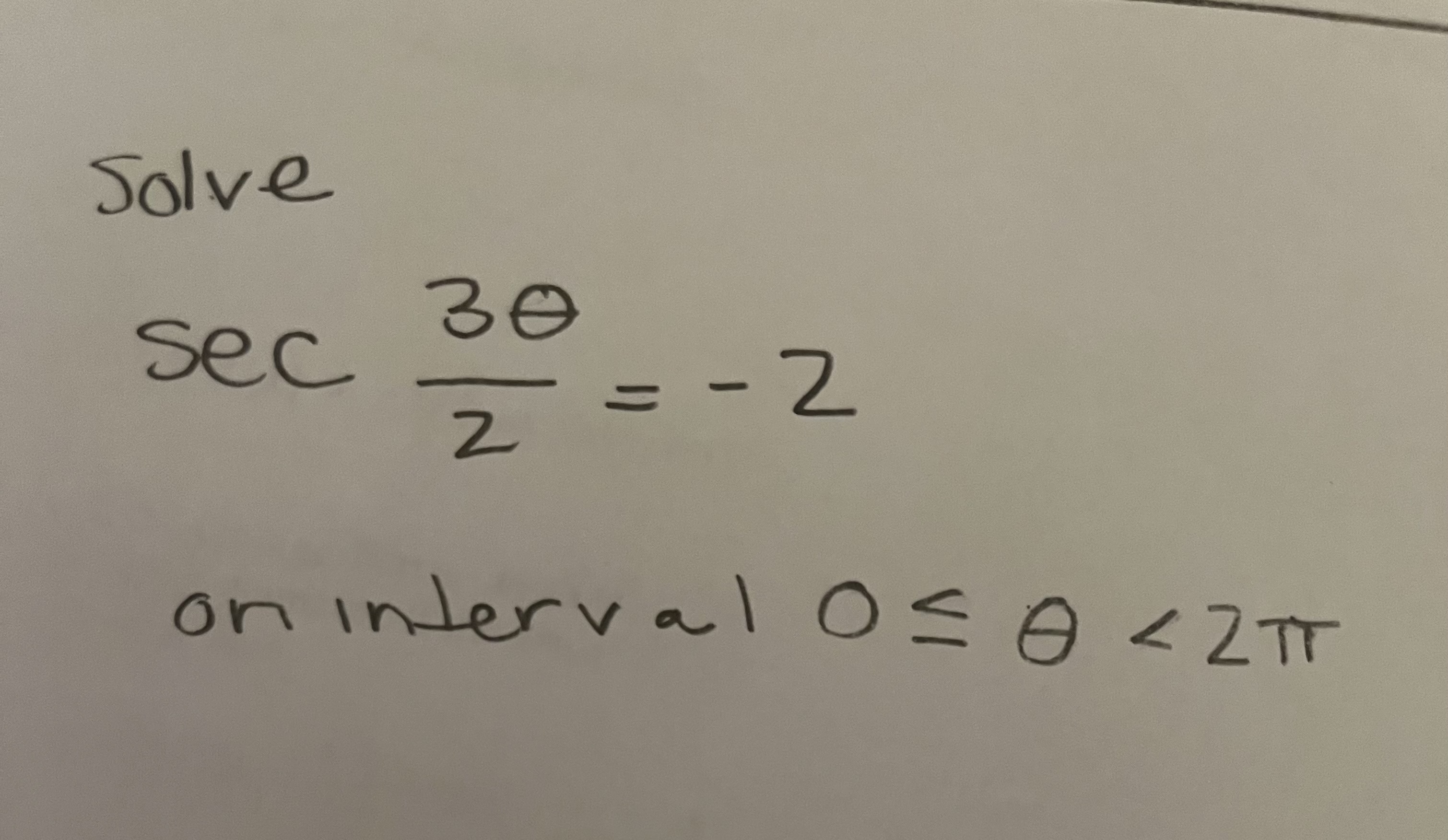 Solved Solvesec3θ2=-2on interval 0≤θ