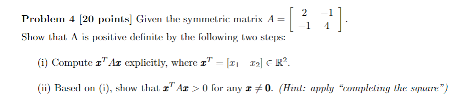 Solved Problem 4 (20 points] Given the symmetric matrix A= | Chegg.com