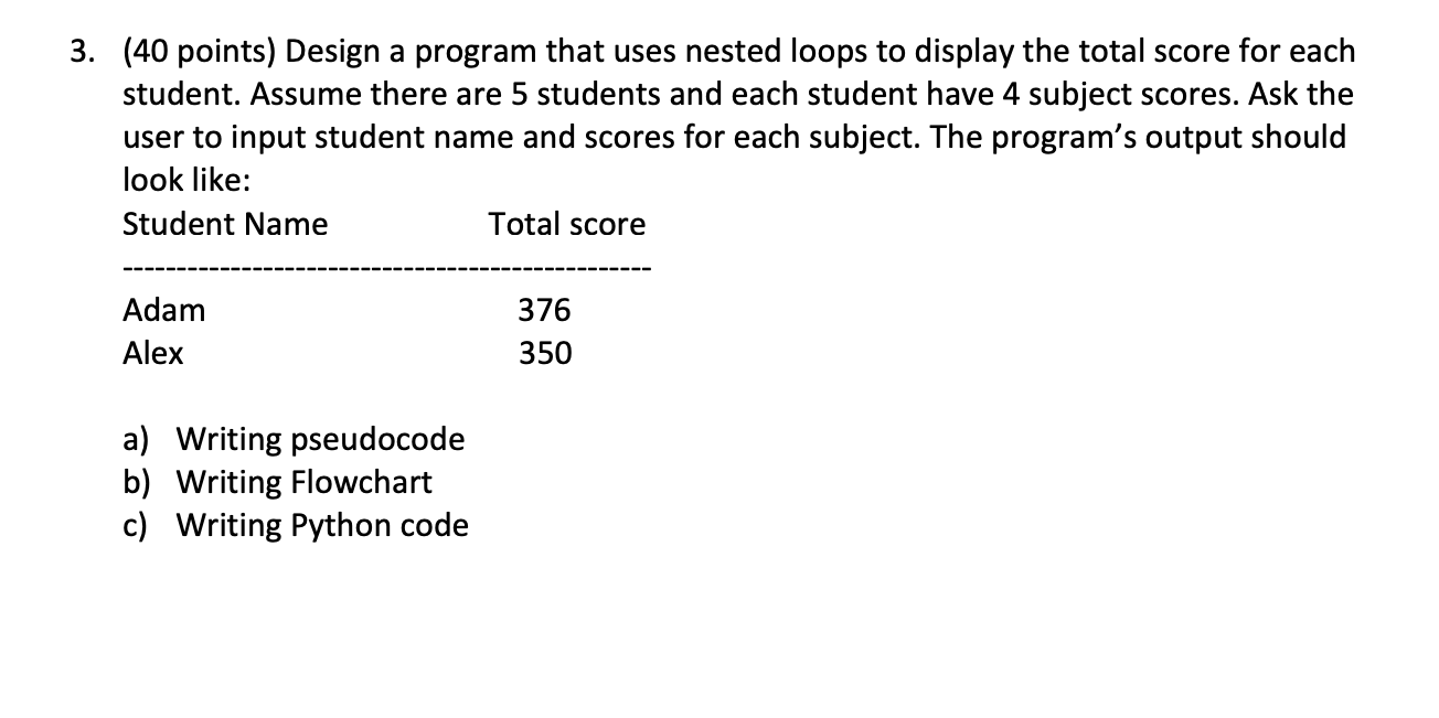 Solved 3. (40 points) Design a program that uses nested | Chegg.com