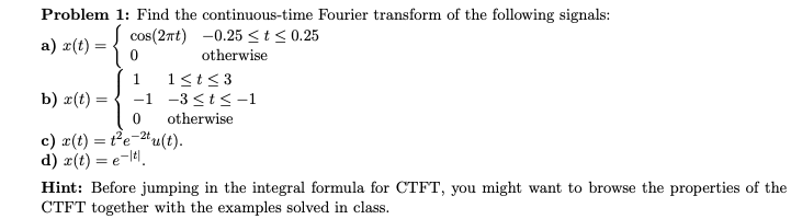 Solved Problem 1: Find the continuous-time Fourier transform | Chegg.com