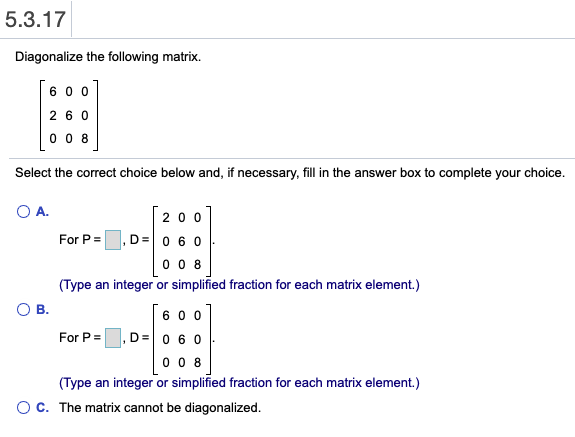 Solved 5.3.17 Diagonalize the following matrix. 600 2 6 0 | Chegg.com