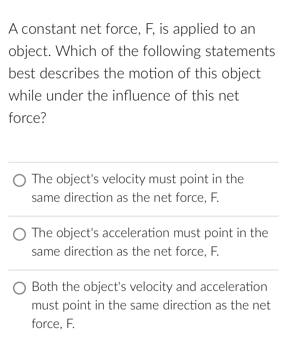 Solved A constant net force, F, is applied to an object.